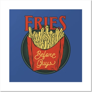 Fries Before Guys - Cool Saying Posters and Art